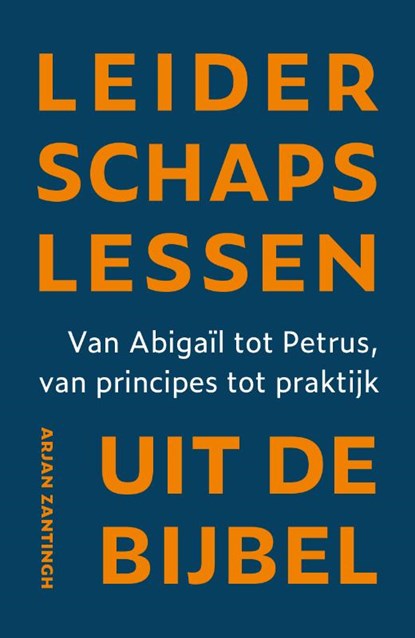 Leiderschapslessen uit de Bijbel, Arjan Zantingh - Paperback - 9789033803987