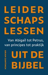 Leiderschapslessen uit de Bijbel - Arjan Zantingh - 9789033803994