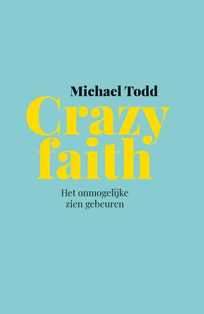 Crazy faith, Michael Todd - Ebook - 9789033804021