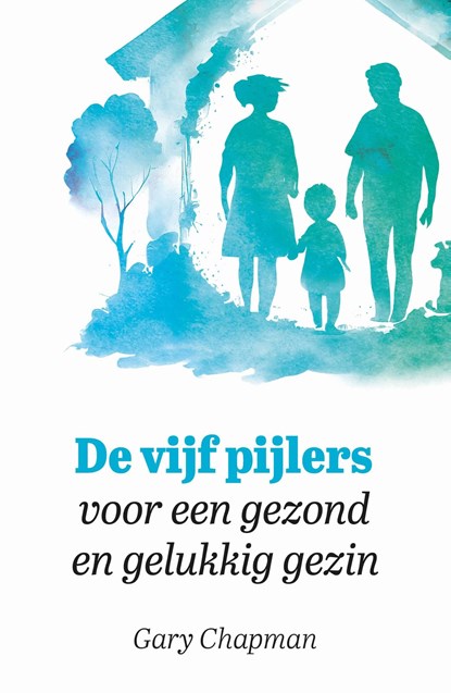 De vijf pijlers voor een gezond en gelukkig gezin, Gary Chapman - Ebook - 9789033804069