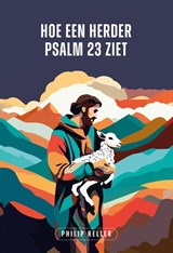 Hoe een herder Psalm 23 ziet - Philip Keller - 9789033804120