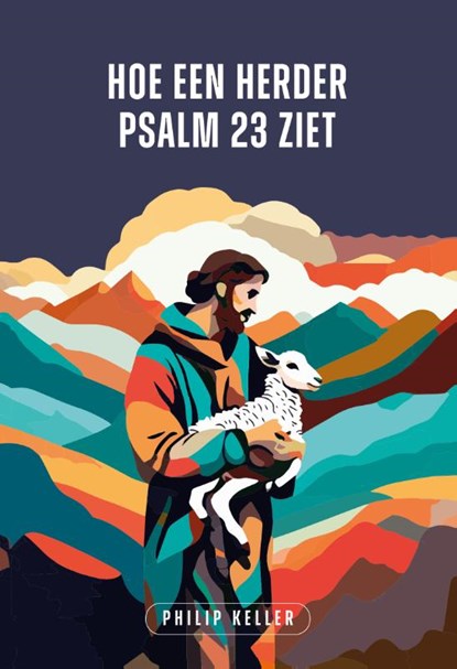 Hoe een herder Psalm 23 ziet, Philip Keller - Gebonden - 9789033804120