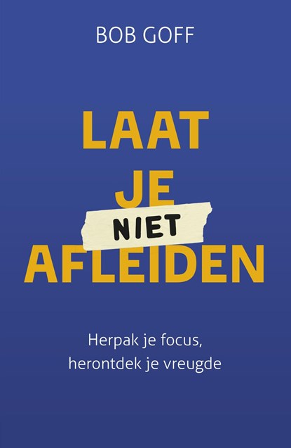 Laat je niet afleiden, Bob Goff - Ebook - 9789033804175