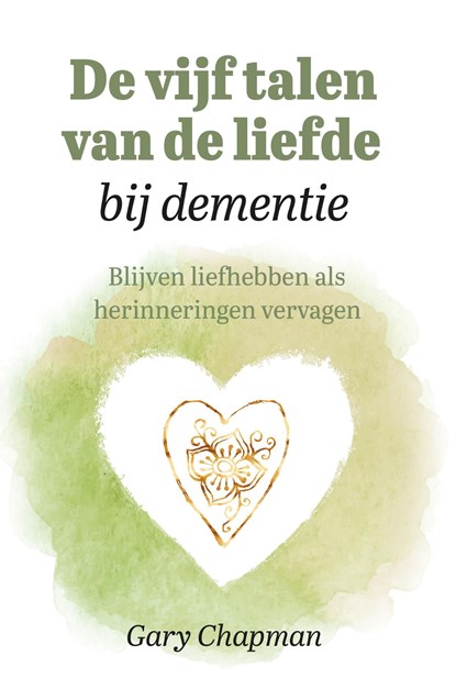 De vijf talen van de liefde bij dementie, Gary Chapman - Ebook - 9789033804199