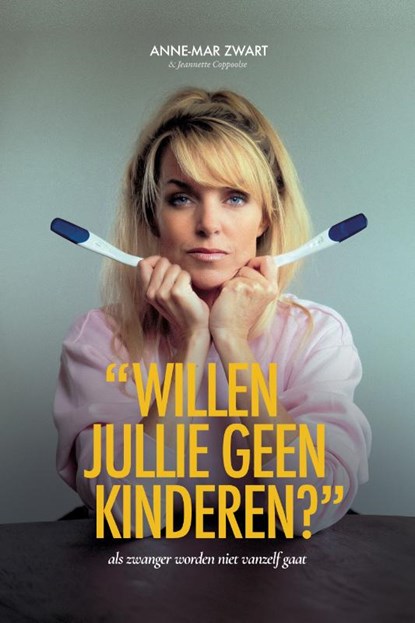 Willen jullie geen kinderen?, Anne-Mar Zwart ; Jeannette Coppoolse - Paperback - 9789033804342