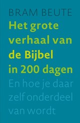Het grote verhaal van de Bijbel in 200 dagen - Bram Beute - 9789033804601