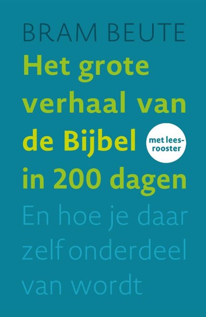 Het grote verhaal van de Bijbel in 200 dagen, Ds. Bram Beute - Paperback - 9789033804601