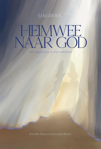Heimwee naar God, Priscilla Docter ; Joanneke Koster - Gebonden - 9789033804991