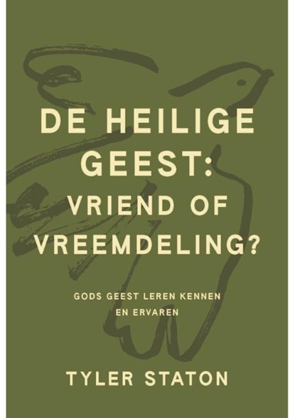 De Heilige Geest: vriend of vreemdeling?, Tyler Staton - Paperback - 9789033805134