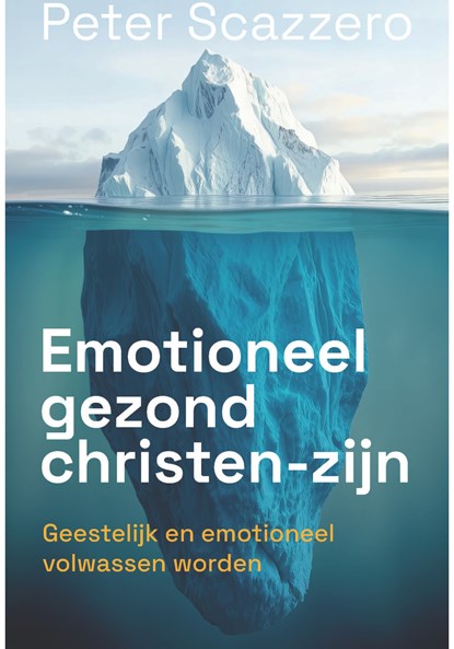 Emotioneel gezond christen-zijn, Peter Scazzero - Ebook - 9789033805240