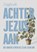 Achter Jezus aan, Diverse Auteurs - Gebonden - 9789033805257