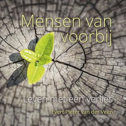 Mensen van voorbij, Evert Pieter van der Veen - Gebonden - 9789033817564