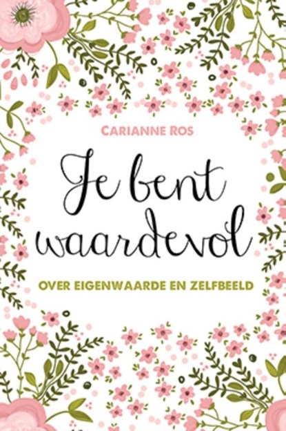 Je bent waardevol, Carianne Ros - Paperback - 9789033817649