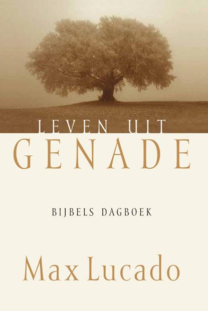 Leven uit genade, Max Lucado - Gebonden - 9789033818455