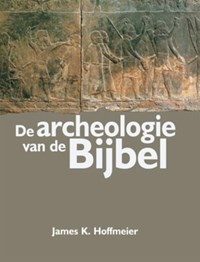 De archeologie van de bijbel | J.K. Hoffmeier | 