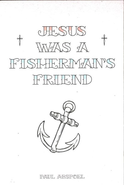 Jesus was a fisherman's friend, Paul Abspoel - Paperback - 9789033819681