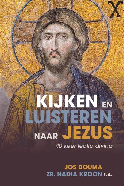 Kijken en luisteren naar Jezus, Jos Douma ; Nadia Kroon - Paperback - 9789033826986