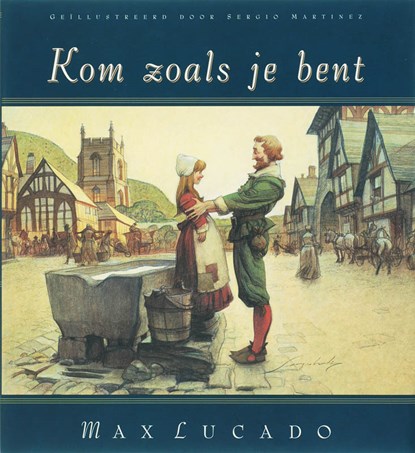 Kom zoals je bent, Max Lucado - Gebonden - 9789033830136