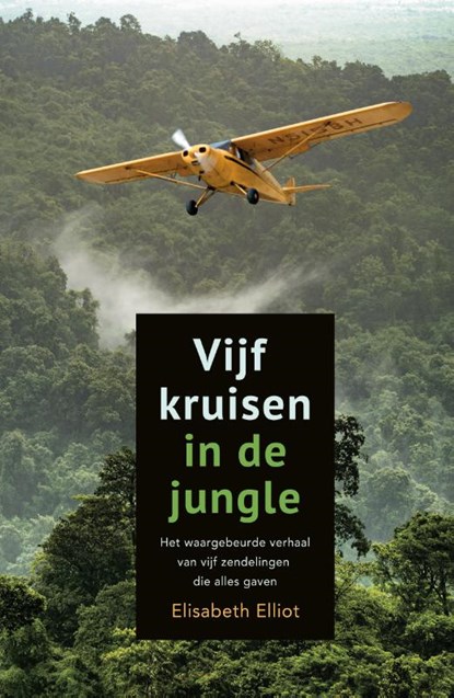 Vijf kruisen in de jungle, Elisabeth Elliot - Paperback - 9789033830679