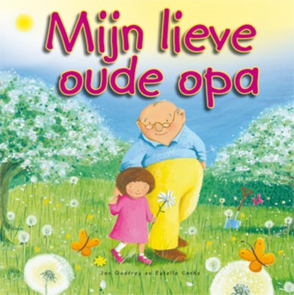 Mijn lieve oude opa, Jan Godfrey - Gebonden - 9789033831232
