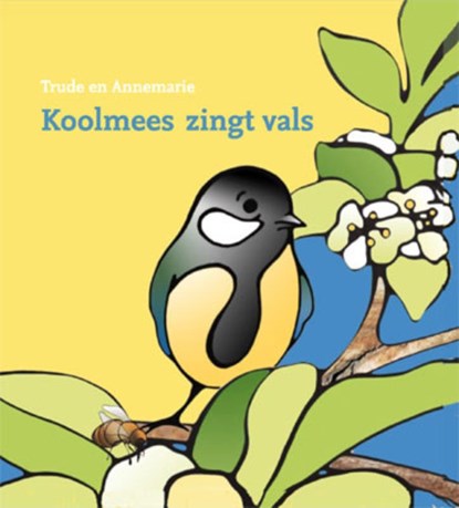 Vogelvriendjes Koolmees zingt vals, Annemarie van Heijningen-Steenbergen - Gebonden - 9789033831577
