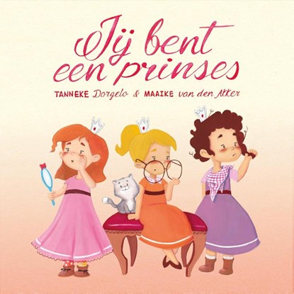 Jij bent een prinses!, Tanneke Dorgelo - Gebonden - 9789033832697