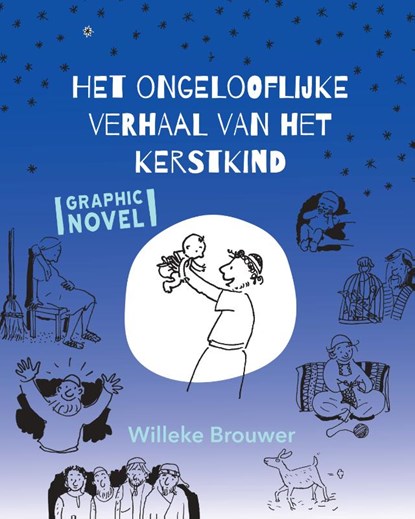 Het ongelooflijke verhaal van het kerstkind, Willeke Brouwer - Paperback - 9789033833786