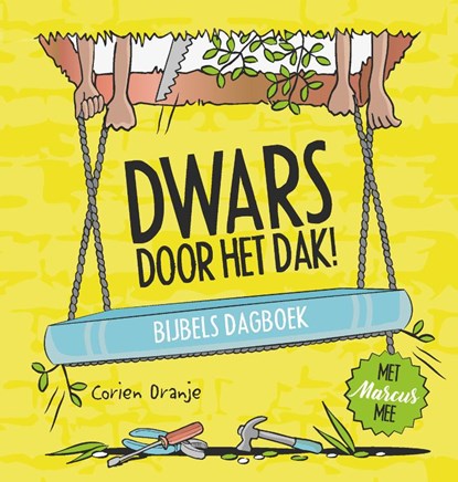 Dwars door het dak!, Corien Oranje - Paperback - 9789033834264