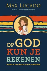 Op God kun je rekenen - Max Lucado - 9789033834387