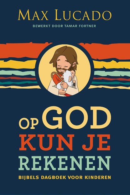 Op God kun je rekenen, Max Lucado - Paperback - 9789033834387