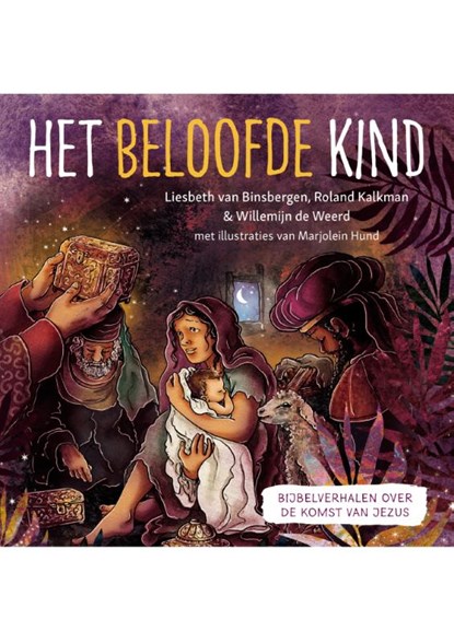 Het beloofde kind, Liesbeth van Binsbergen ; Roland Kalkman ; Willemijn de Weerd - Gebonden - 9789033834943