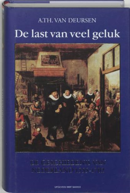 De last van veel geluk, DEURSEN, A.Th. van - Gebonden met stofomslag - 9789035126275