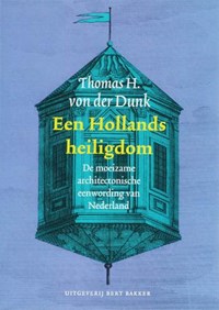 Een Hollands Heiligdom | T. von der Dunk | 