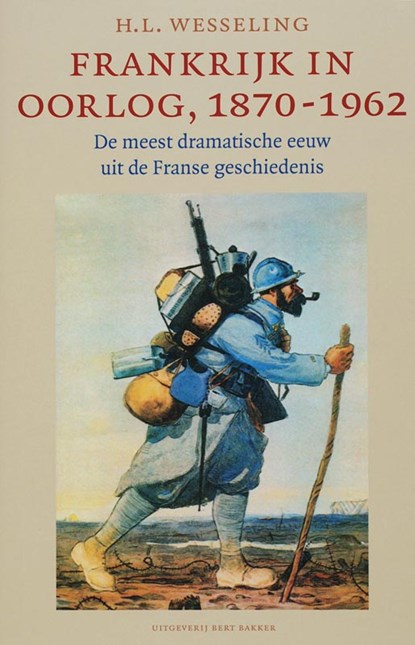 Frankrijk in oorlog, 1870-1962, WESSELING, H.L. - Gebonden - 9789035130616