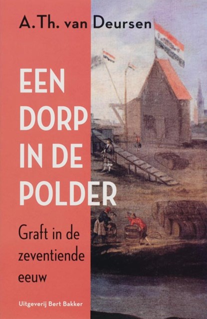 Dorp in de polder, A.Th. van Deursen - Paperback - 9789035130975