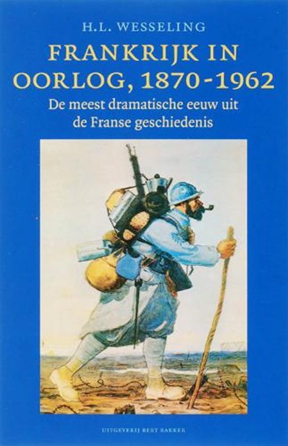Frankrijk in oorlog 1870-1962, WESSELING, H.L. - Paperback - 9789035131590