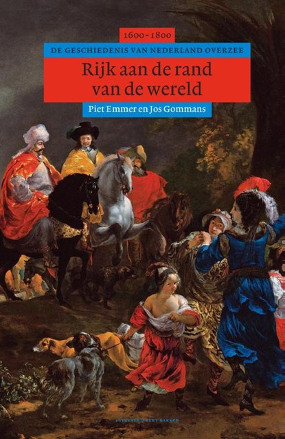 Rijk aan de rand van de wereld, Piet Emmer ; Jos Gommans - Gebonden - 9789035133457