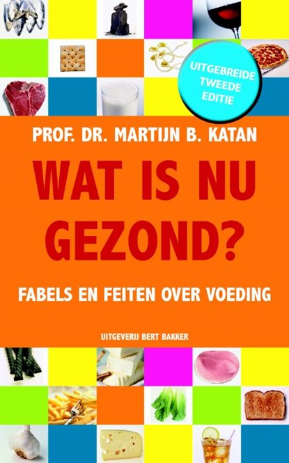 Wat is nu gezond?, M.B. Katan - Paperback - 9789035133518