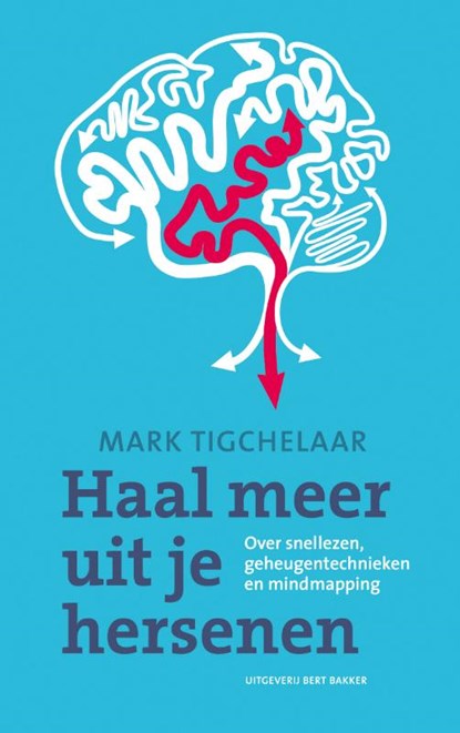 Haal meer uit je hersenen, M. Tigchelaar ; Mark Tigchelaar - Paperback - 9789035134508