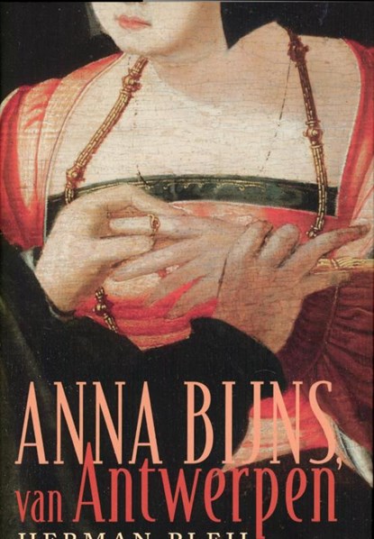 Anna Bijns, van Antwerpen, PLEIJ, Herman - Gebonden - 9789035136236