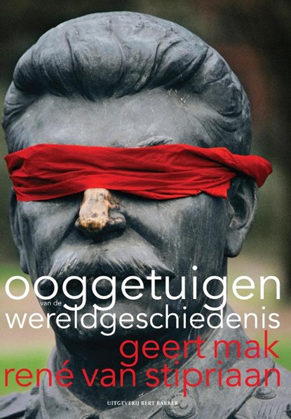 Ooggetuigen van de wereldgeschiedenis, Geert Mak ; Rene van Stipriaan ; René van Stipriaan - Paperback - 9789035136533