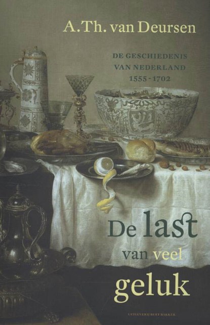De last van veel geluk, A.Th. van Deursen - Paperback - 9789035138599