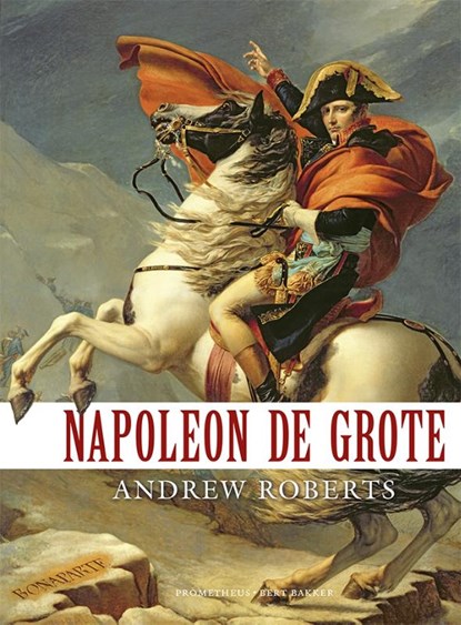 Napoleon de Grote, Andrew Roberts - Gebonden - 9789035139329