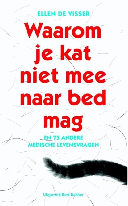 Waarom je kat niet mee naar bed mag, Ellen de Visser - Ebook - 9789035139787