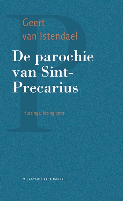 De parochie van Sint Precarius, Geert van Istendael - Paperback - 9789035139916