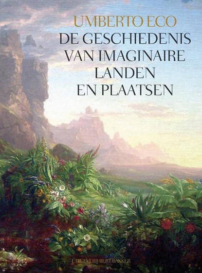 De geschiedenis van imaginaire landen en plaatsen, Umberto Eco - Gebonden - 9789035140141