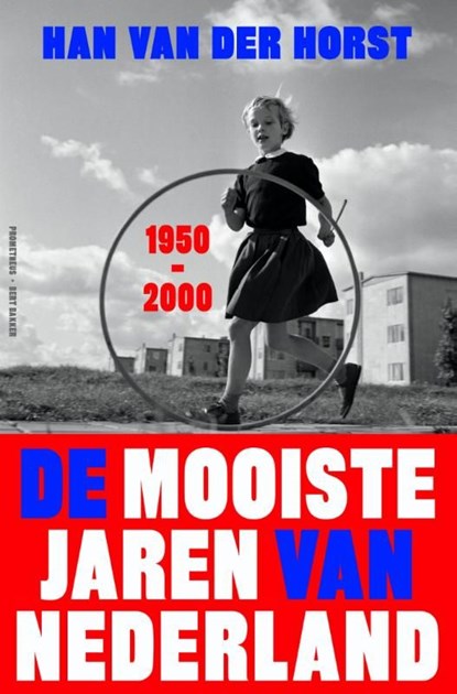 De mooiste jaren van Nederland / 1950-2000, Han van der Horst - Ebook - 9789035140233