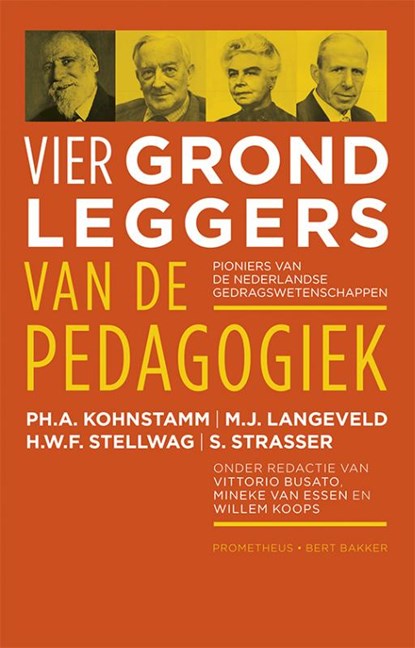 Vier grondleggers van de pedagogiek, Ph.A. Kohnstamm ; M.J. Langeveld ; H.W.F. Stellwag ; S. Strasser - Paperback - 9789035140462