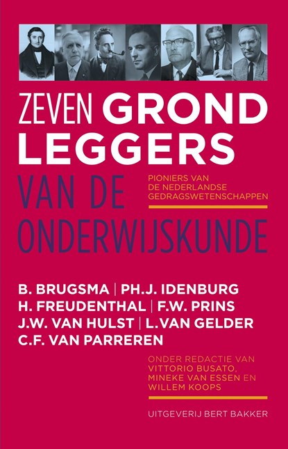 Zeven grondleggers van de onderwijskunde, B. Brugsma ; Ph.J. Idenburg ; H. Freudenthal ; F.W. Prins - Ebook - 9789035140493