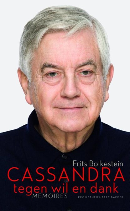 Cassandra tegen wil en dank, Frits Bolkestein - Gebonden - 9789035140837